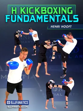 H Kick Boxing Fundamentals by Henri Hooft